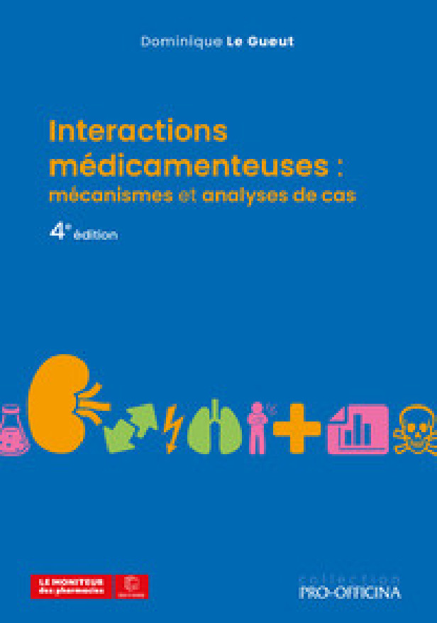 Interactions médicamenteuses - 4ème édition - Mécanismes et analyses de cas