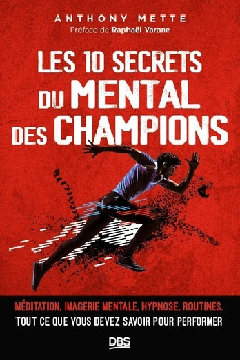 Les 10 secrets du mental des champions - Anthony Mette - Broché - De ...
