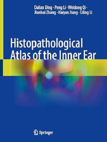 HISTOPATHOLOGICAL ATLAS OF THE INNER EAR - Dalian Ding - Relié ...
