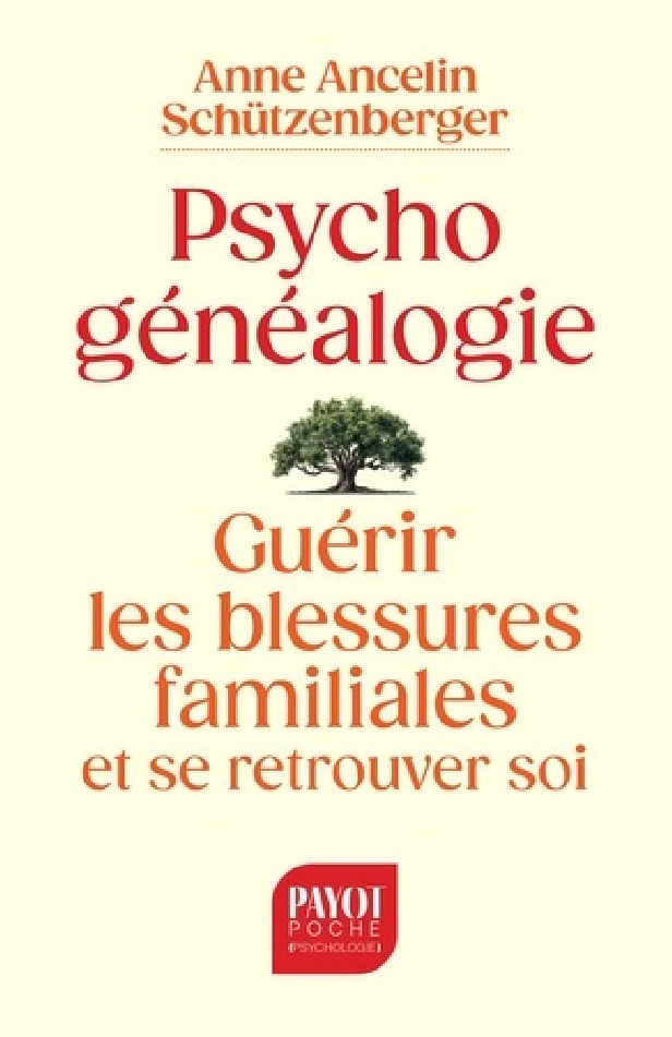 Psychogénéalogie - Guérir les blessures familiales et se retrouver soi