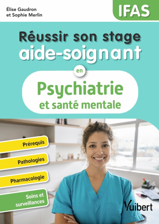Réussir son stage aide-soignant en psychiatrie et santé mentale - IFAS