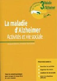 La maladie d'Alzheimer ;...
