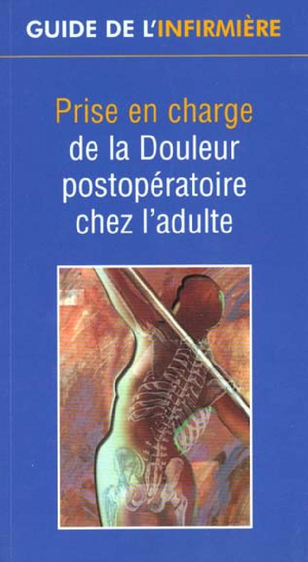 PRISE EN CHARGE DE LA DOULEUR POST-OPERATOIRE CHEZ L ADULTE