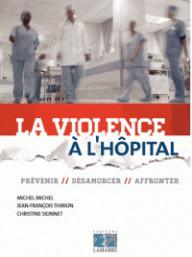 LA VIOLENCE A L'HOPITAL -...