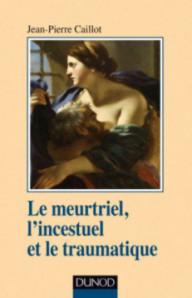 LE MEURTRIEL, L'INCESTUEL...