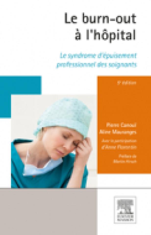 LE BURN-OUT A L'HOPITAL - LE SYNDROME D'EPUISEMENT PROFESSIONNEL DES SOIGNANTS
