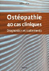 OSTEOPATHIE, 40 CAS CLINIQUES