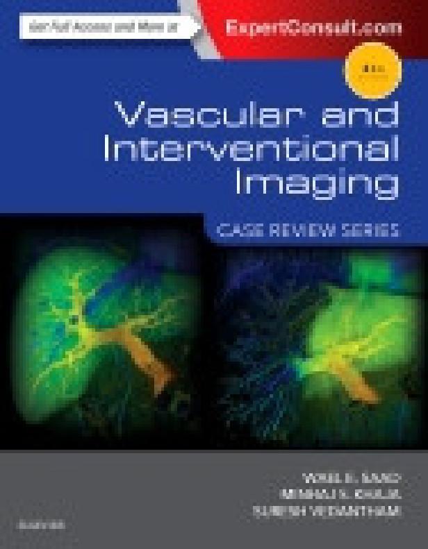 VASCULAR AND INTERVENTIONAL IMAGING : CASE REVIEW SERIES 3RD ED