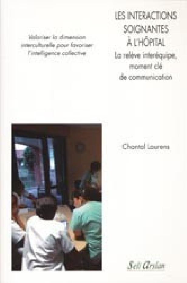 LES INTERACTIONS SOIGNANTES A L'HOPITAL - LA RELEVE INTER-EQUIPE, MOMENT CLE DE LA COMMUNICATION