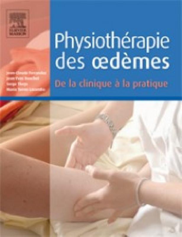PHYSIOTHERAPIE DES OEDEMES. DE LA CLINIQUE A LA PRATIQUE