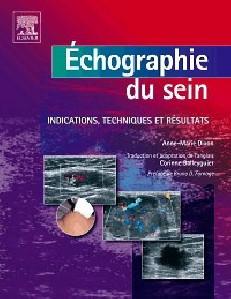 ECHOGRAPHIE DU SEIN - INDICATIONS, TECHNIQUES ET RESULTATS