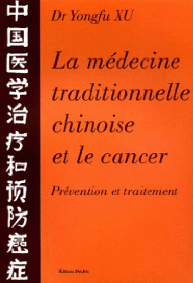 LA MEDECINE TRADITIONNELLE CHINOISE & LE CANCER - PREVENTION ET TRAITEMENT