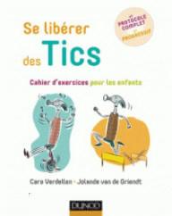 SE LIBERER DES TICS -...