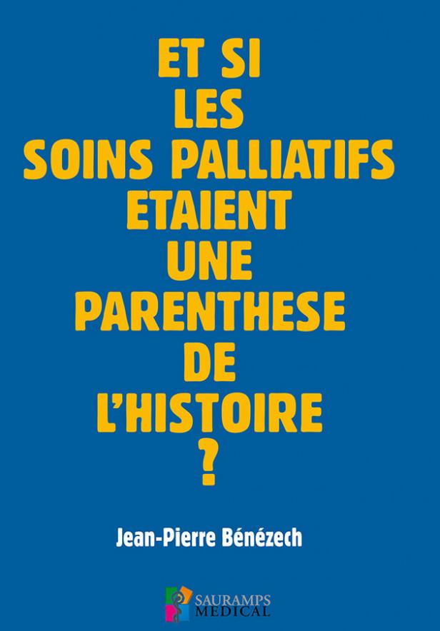 ET SI LES SOINS PALLIATIFS ETAIENT UNE PARENTHESE DE L HISTOIRE ?