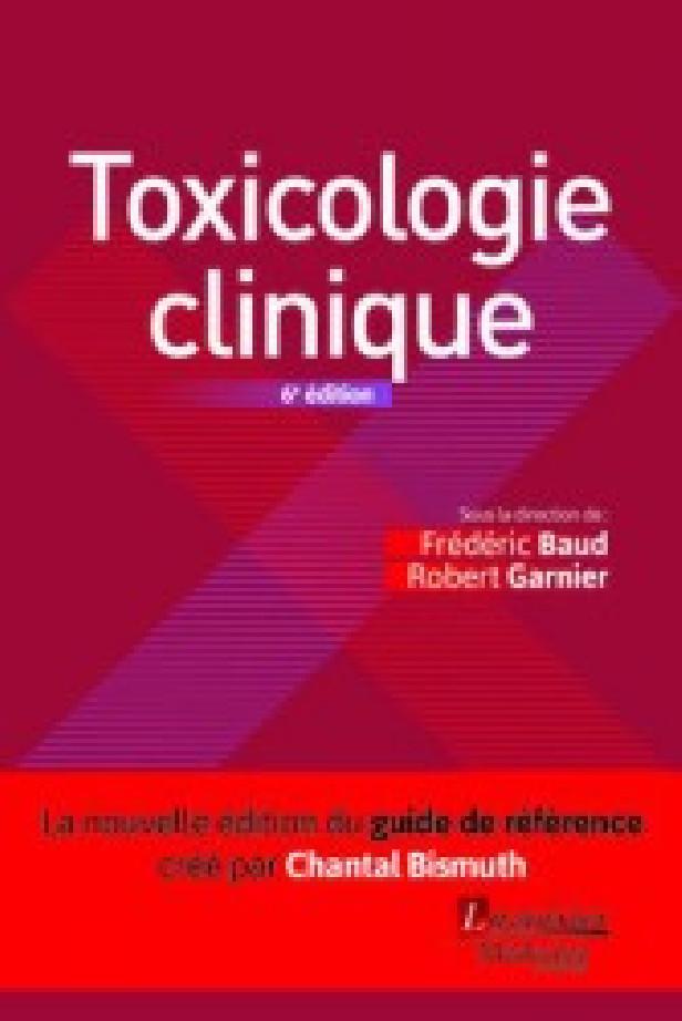 TOXICOLOGIE CLINIQUE (6 ED.)