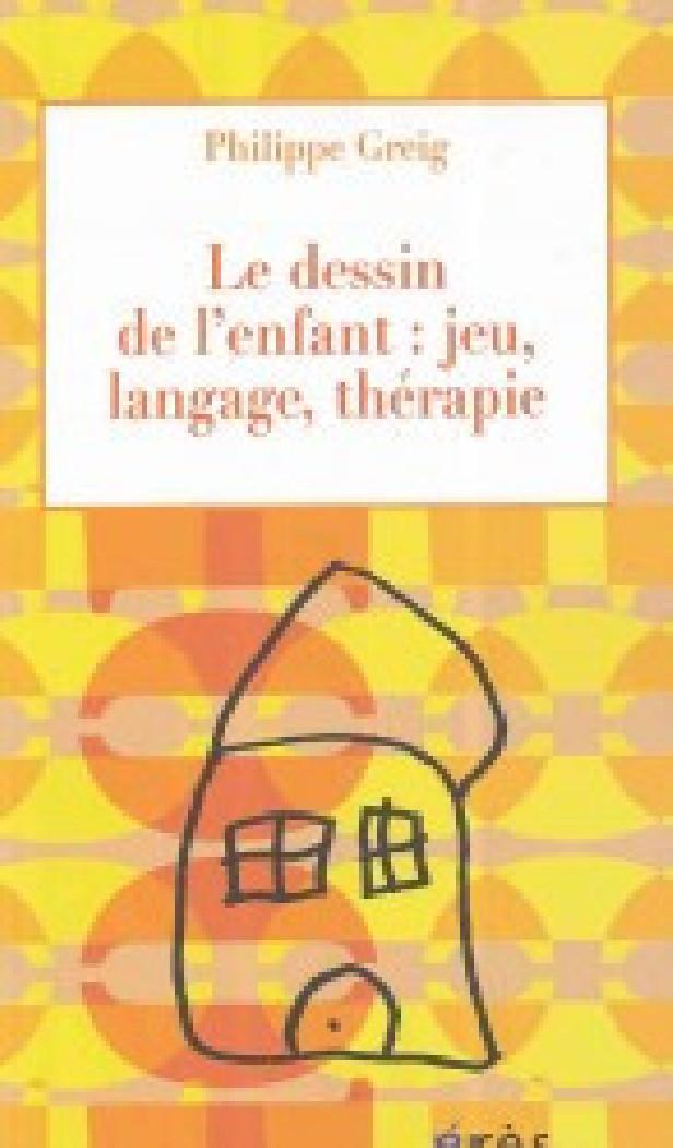 LE DESSIN DE L'ENFANT - JEU LANGAGE THERAPIE