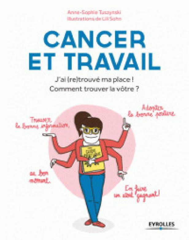 CANCER ET TRAVAIL : J'AI (RE)TROUVE MA PLACE ! COMMENT TROUVER LA VOTRE ?