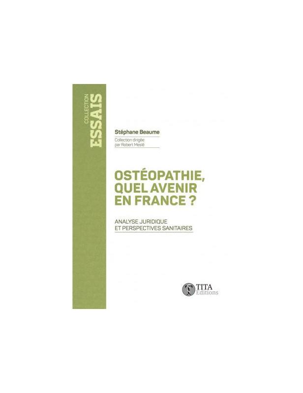 OSTEOPATHIE, QUEL AVENIR EN FRANCE ?