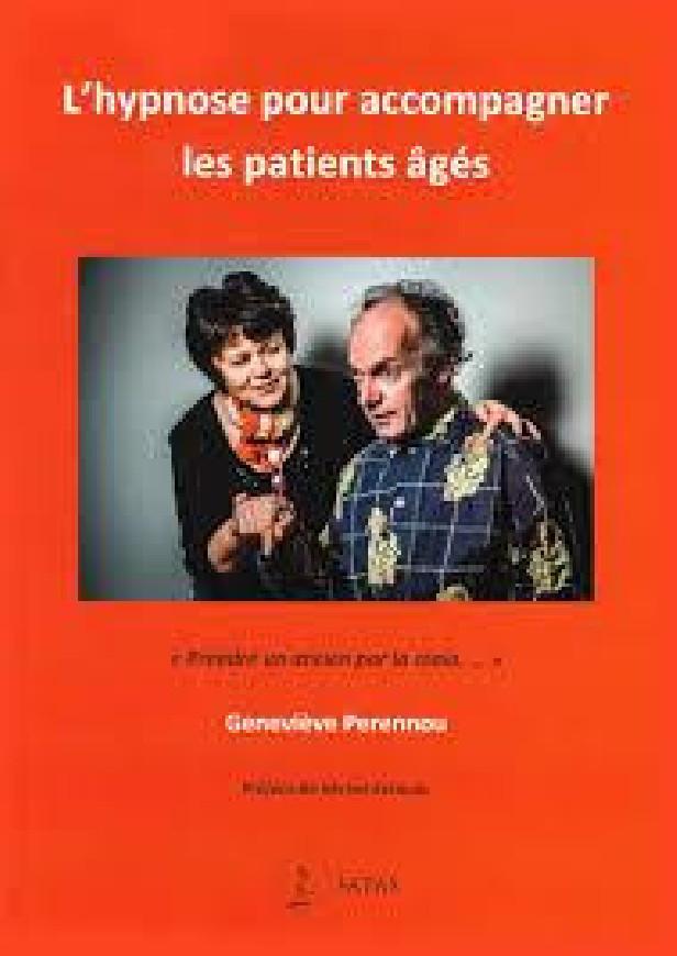 L'HYPNOSE POUR ACCOMPAGNER LES PATIENTS AGES - PRENDRE UN ANCIEN PAR LA MAIN,...