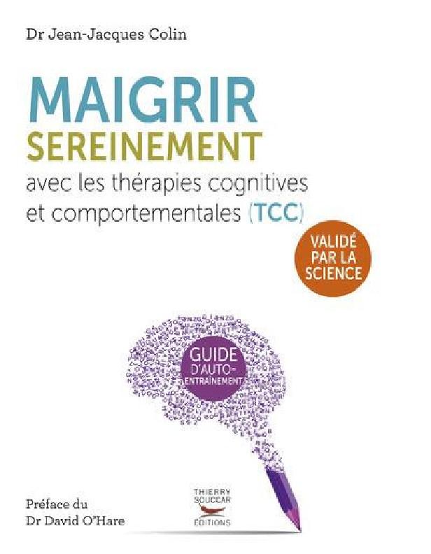 MAIGRIR SEREINEMENT AVEC LES THERAPIES COGNITIVES ET COMPORTEMENTALES (TCC)