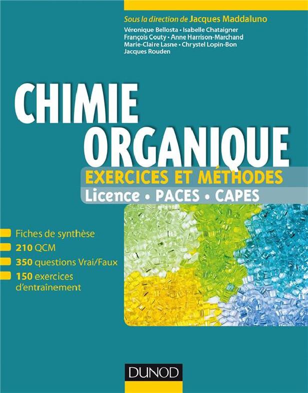 EXERCICES ET METHODES DE CHIMIE ORGANIQUE - FICHES DE COURS ET 500 QCM ET EXERCICES D'ENTRAINEMENT C