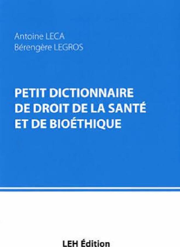 PETIT DICTIONNAIRE DE DROIT DE LA SANTE ET DE BIOETHIQUE