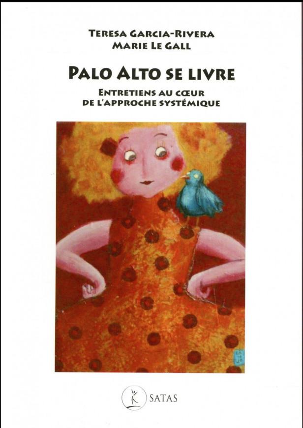 PALO ALTO SE LIVRE - ENTRETIENS AU COEUR DE L'APPROCHE SYSTEMIQUE
