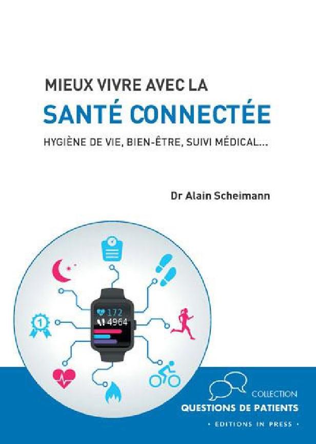 La santé connectée en 50 questions ; hygiène de vie, bien-être, suivi médical