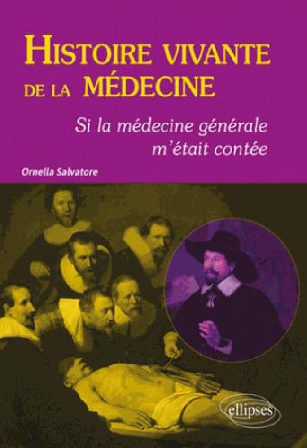 HISTOIRE VIVANTE DE LA MEDECINE - SI LA MEDECINE GENERALE M'ETAIT CONTEE