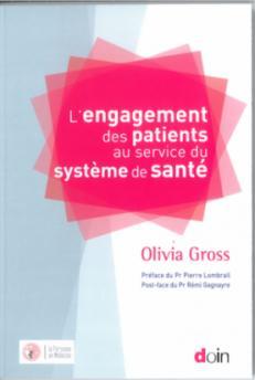 L'ENGAGEMENT DES PATIENTS AU SERVICE DU SYSTEME DE SANTE - PREFACE DU PR PIERRE LOMBRAIL - POST-FACE