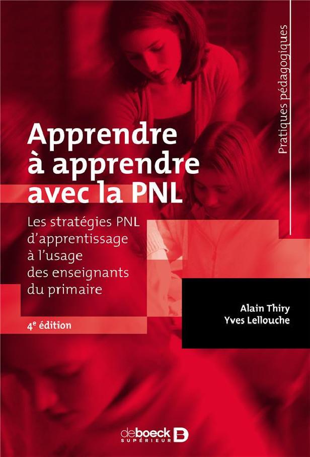 APPRENDRE A APPRENDRE AVEC LA PNL - LES STRATEGIES PNL D'APPRENTISSAGE A L'USAGE DES ENSEIGNANTS DU