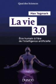 LA VIE 3.0 - ETRE HUMAIN A...