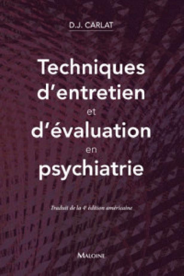TECHNIQUES D'ENTRETIEN ET D'EVALUATION EN PSYCHIATRIE