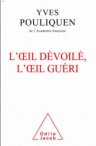 LOEIL DEVOILE, L'OEIL GUERI