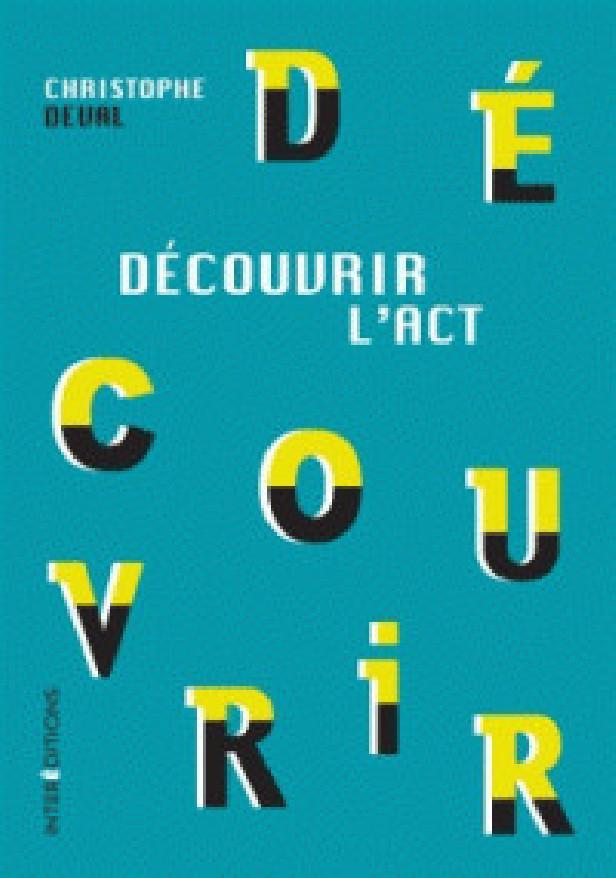 DECOUVRIR L'ACT (THERAPIE D'ACCEPTATION ET D'ENGAGEMENT)