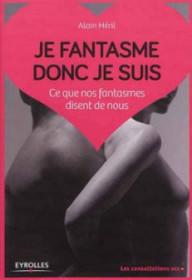 JE FANTASME DONC JE SUIS -...