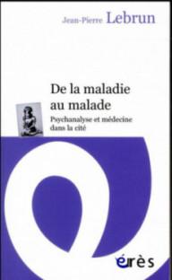 De la maladie au malade ;...