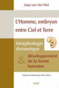 L'HOMME, EMBRYON ENTRE CIEL...
