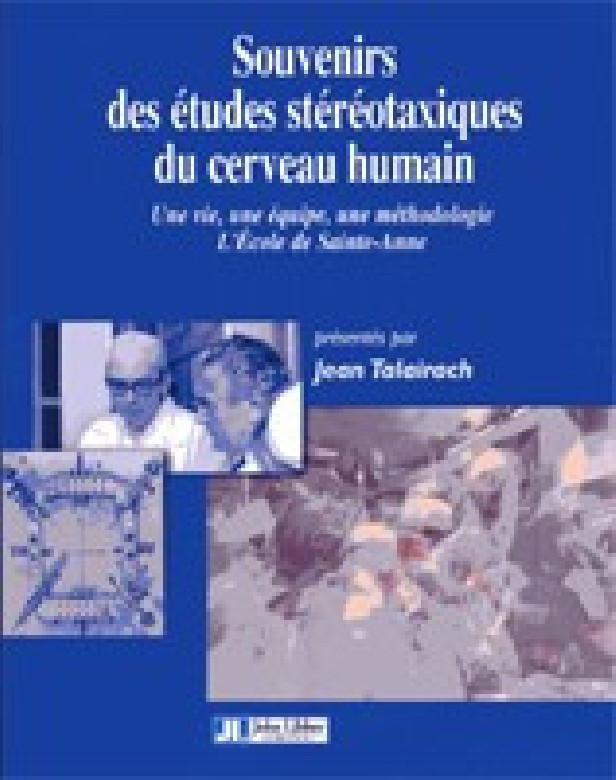SOUVENIRS DES ETUDES STEREOTAXIQUES DU CERVEAU HUMAIN. UNE VIE, UNE EQUIPE, UNE