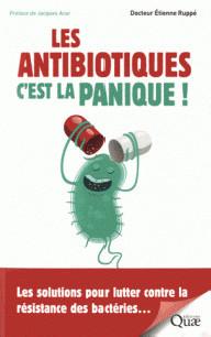LES ANTIBIOTIQUES, C'EST LA...