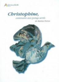 CHRISTOPHINE, CENTENAIRE...