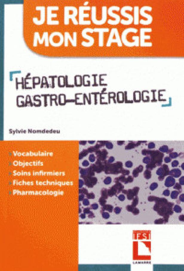 HEPATOLOGIE GASTRO-ENTEROLOGIE - VOCABULAIRE. OBJECTIFS. SOINS INFIRMIERS. FICHES TECHNIQUES. PHARMA