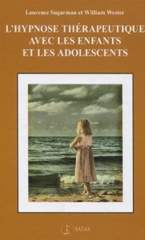 L'HYPNOSE THERAPEUTIQUE AVEC LES ENFANTS ET LES ADOLESCENTS