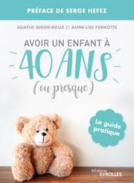 AVOIR UN ENFANT A 40 ANS...
