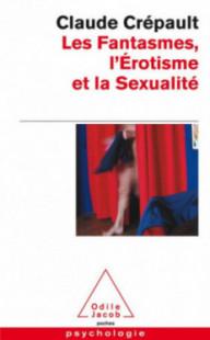 LES FANTASMES, L'EROTISME...