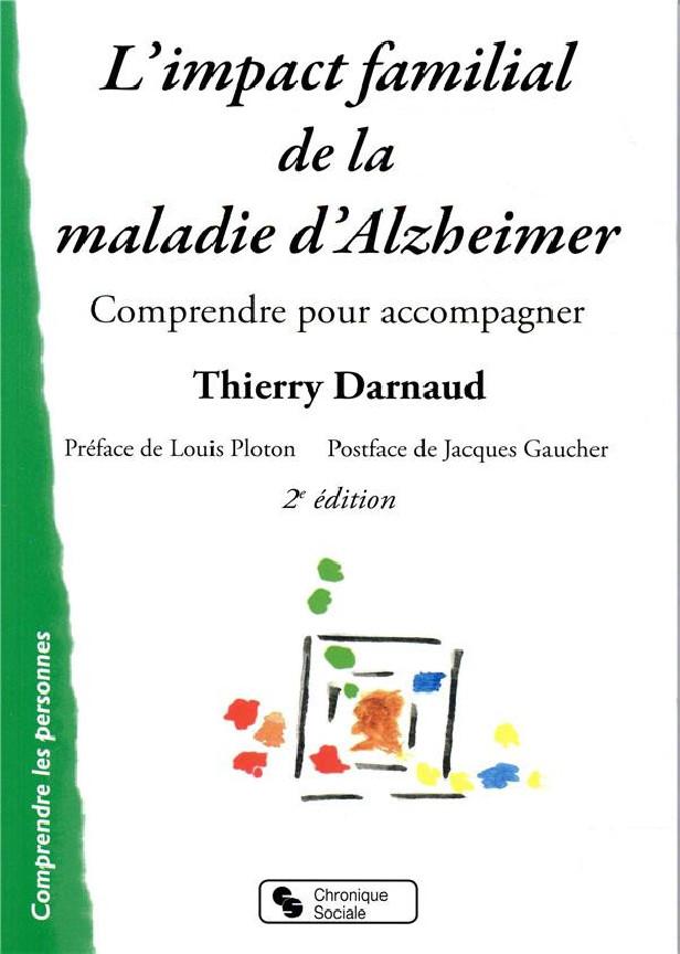 L'IMPACT FAMILIAL DE LA MALADIE D'ALZHEIMER - COMPRENDRE POUR ACCOMPAGNER
