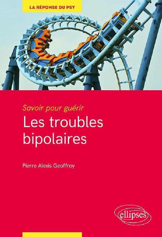 SAVOIR POUR GUERIR : LES TROUBLES BIPOLAIRES