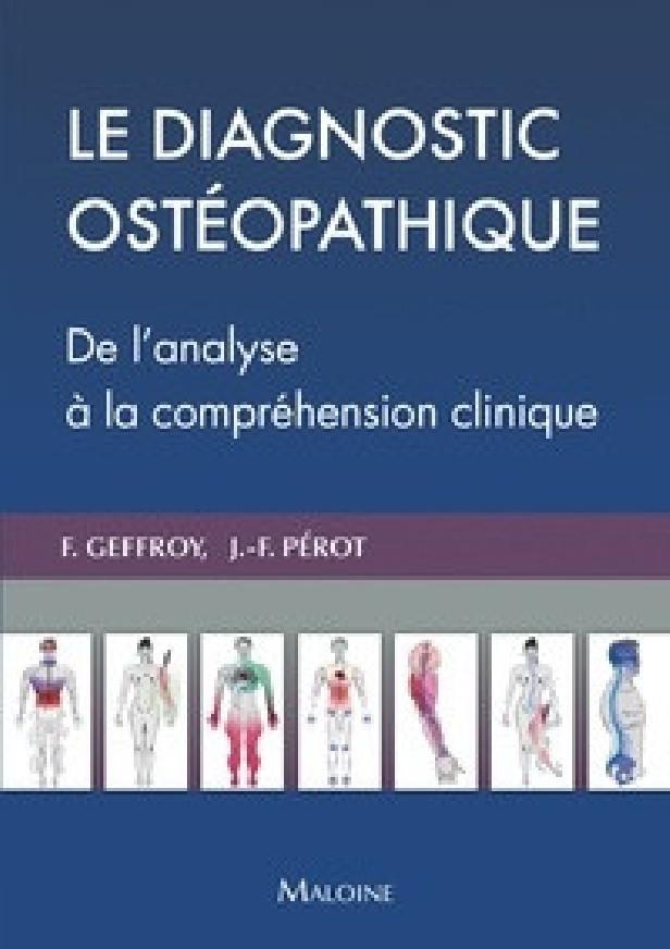 LE DIAGNOSTIC OSTEOPATHIQUE - DE L'ANALYSE A LA COMPREHENSION CLINIQUE