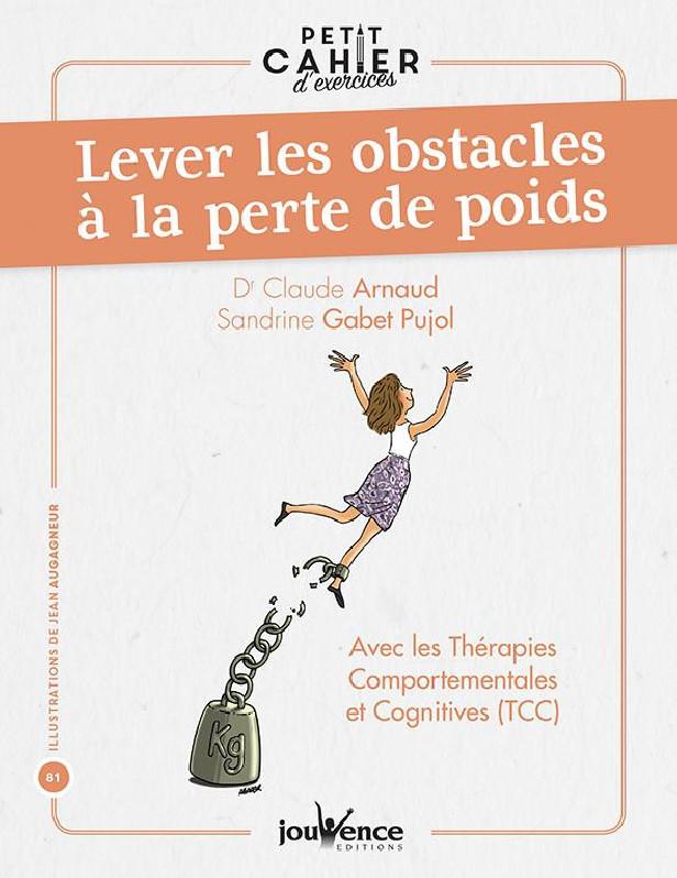 LEVER LES OBSTACLES A LA PERTE DE POIDS - AVEC LES THERAPIES COMPORTEMENTALES ET COGNITIVES (TCC)