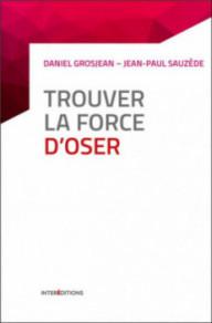 TROUVER LA FORCE D'OSER - 8...